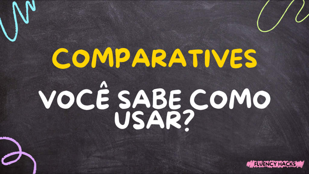 Comparatives: Como Comparar Coisas de Forma Simples