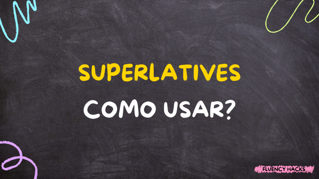 Superlatives: Como Falar do “Mais” ou “Melhor” de Todos!