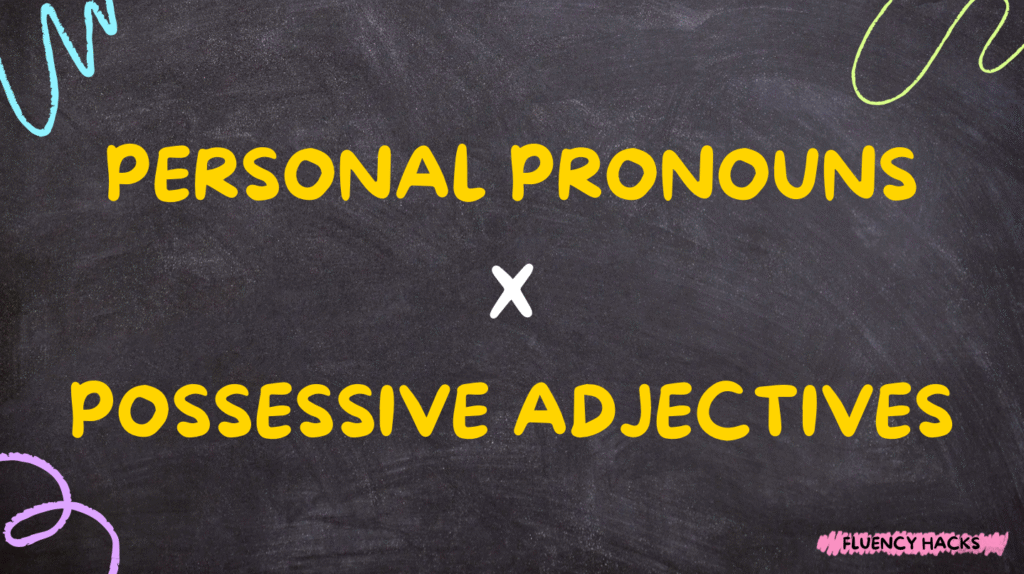 Personal Pronouns x Possessive Adjectives: Qual é a Diferença?